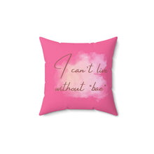 Load image into Gallery viewer, I can&#39;t live without you&quot; Pink Square Pillow