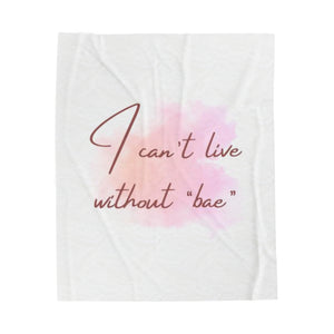 "Can't live without you" Velveteen Plush Blanket